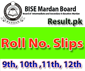 BISE Mardan Board Roll No Slips 2024 class FA, FSC, 9th, 10th, 5th, 8th, SSC, HSSC, Matric, Inter, Intermediate, 11th, 12th, SSC Part 1, SSC Part 2, Inter Part 1, Inter part 2, 1st year, 2nd year, ICS, ICOM